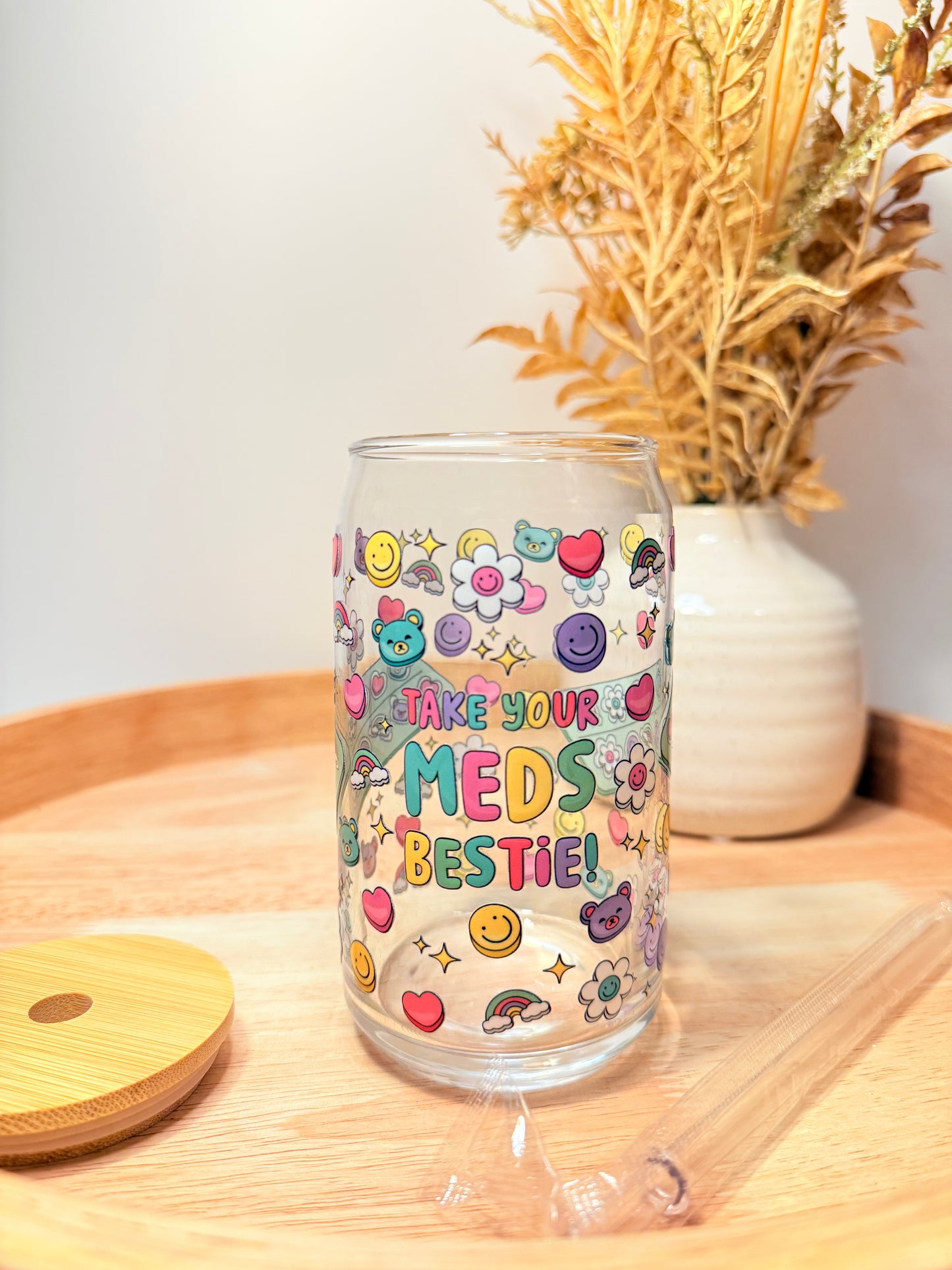 "Take Your Meds Bestie" Glass can