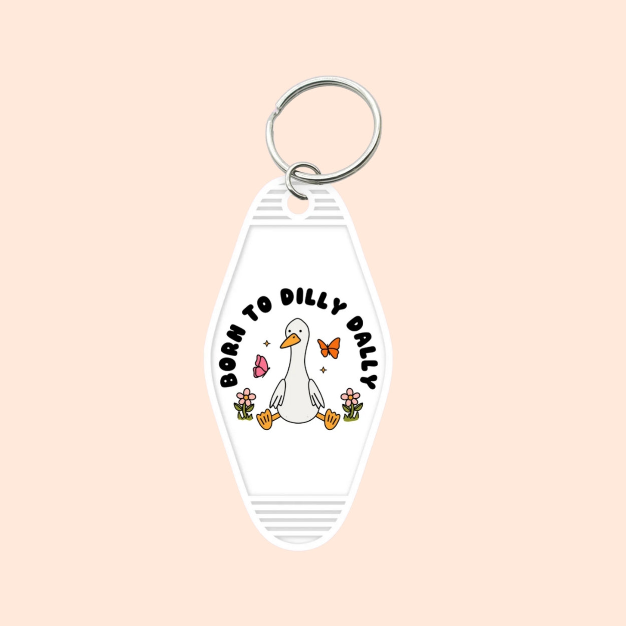 "Born To Dilly Dally" Motel Keychain