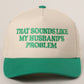THAT SOUNDS LIKE..Embroidered Two-Tone Trucker Hat
