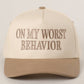 ON MY WORST BEHAVIOR Embroidered Trucker Hat