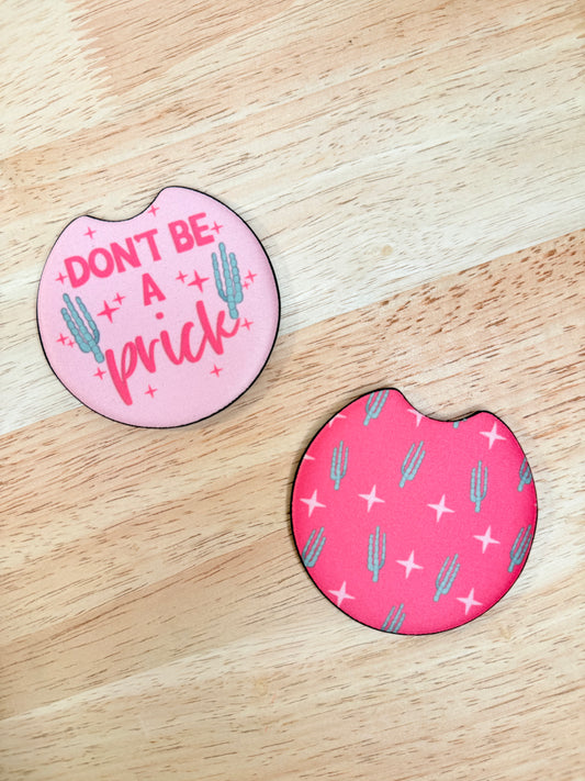 Don't Be A Prick – Neoprene Car Coasters (2.75") – Set of 2