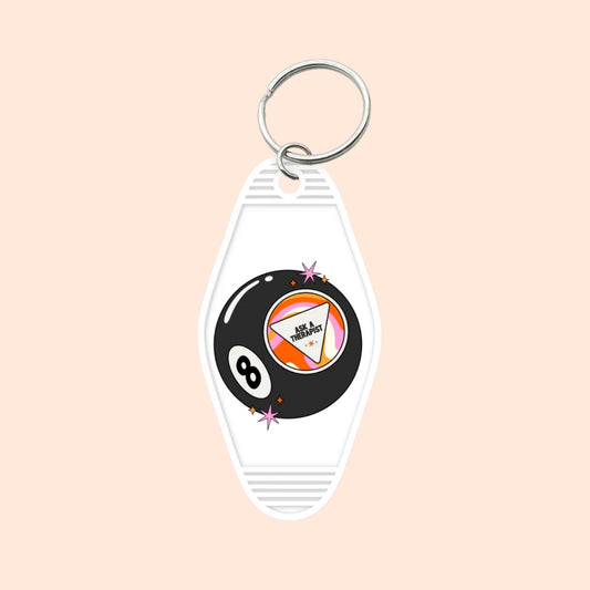 "Ask A Therapist 8 Ball" Motel Keychain