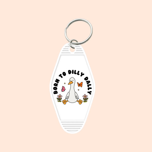 "Born To Dilly Dally" Motel Keychain