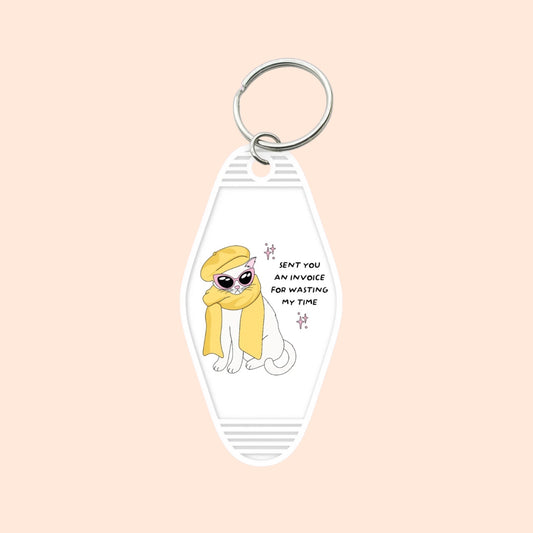 "Invoice For Wasting My Time" Motel Keychain