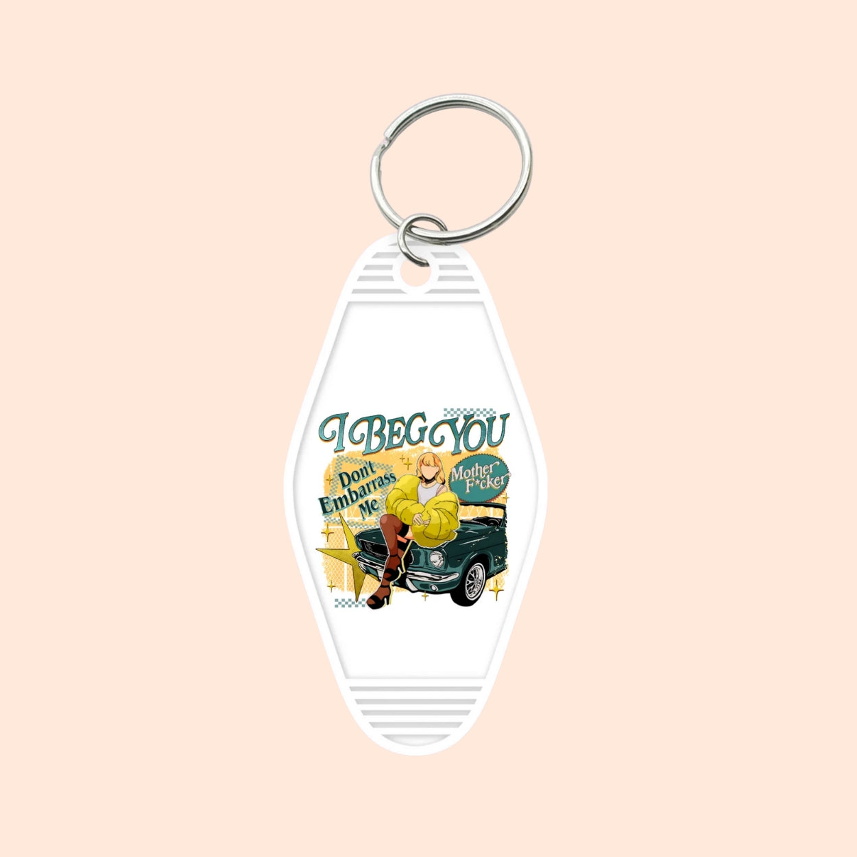 "Don't Embarrass Me" Motel Keychain