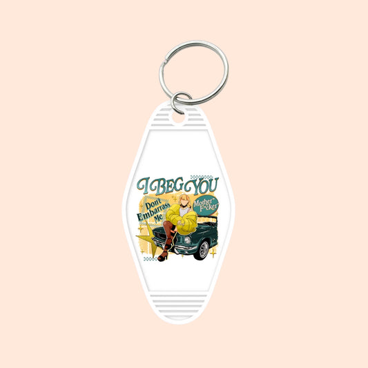 "Don't Embarrass Me" Motel Keychain