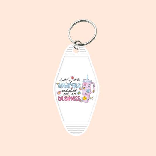 "Hydrate & Mind Your Business" Motel Keychain