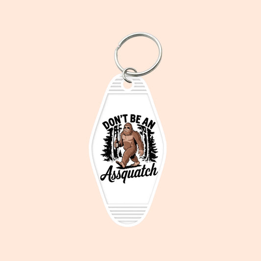 "Don't Be An Assquatch" Motel Keychain